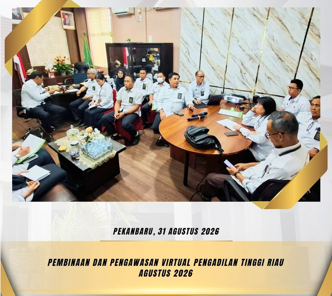 PEMBINAAN DAN PENGAWASAN VIRTUAL PENGADILAN TINGGI RIAU – AGUSTUS 2026